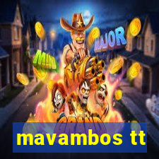 mavambos tt